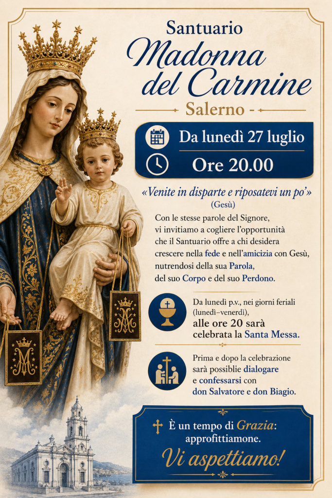 Locandina della Madonna del Carmine di Salerno: Santa Messa feriale alle ore 20 dal lunedì 27 luglio